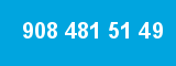 908 481 51 49 908 481 51 49